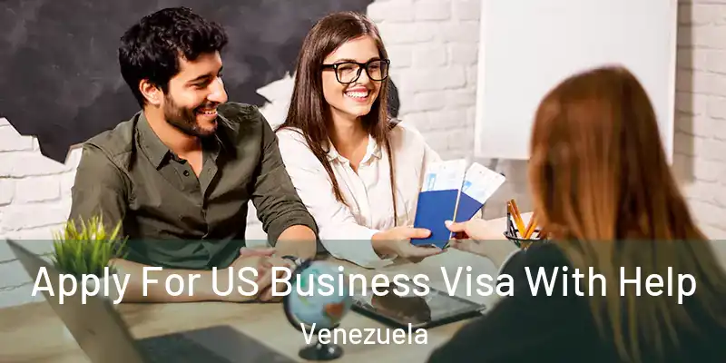 Apply For US Business Visa With Help Venezuela