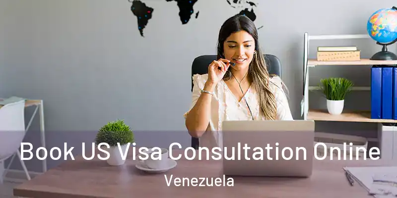 Book US Visa Consultation Online Venezuela