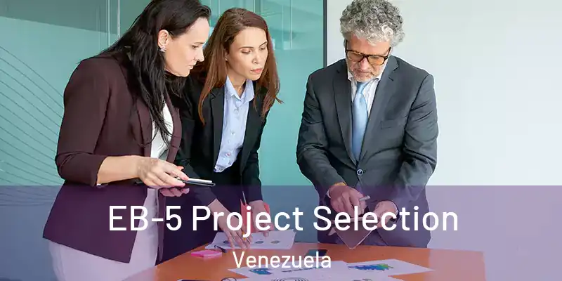 EB-5 Project Selection Venezuela