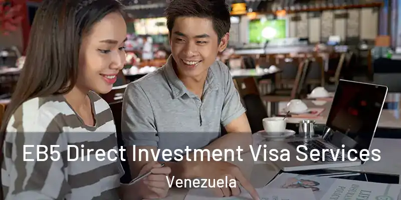 EB5 Direct Investment Visa Services Venezuela