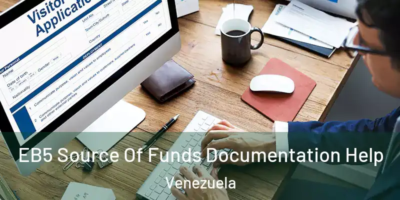 EB5 Source Of Funds Documentation Help Venezuela