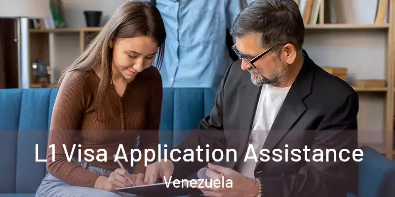 L1 Visa Application Assistance Venezuela