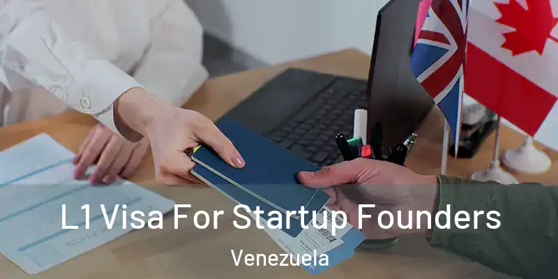 L1 Visa For Startup Founders Venezuela