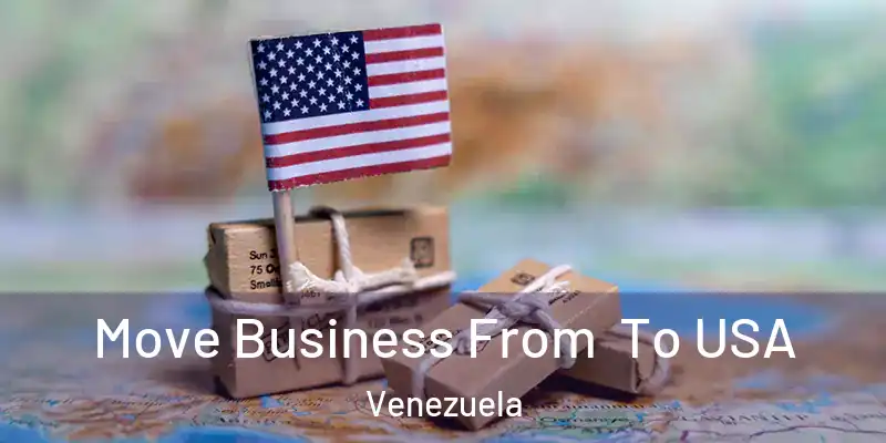 Move Business From To USA Venezuela