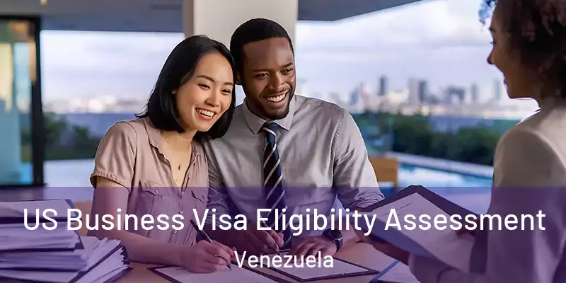 US Business Visa Eligibility Assessment Venezuela