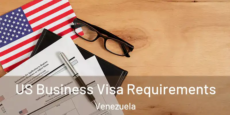 US Business Visa Requirements Venezuela