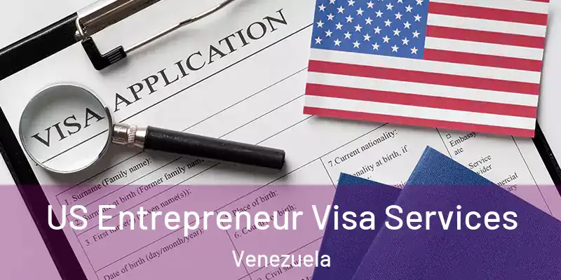 US Entrepreneur Visa Services Venezuela
