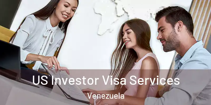 US Investor Visa Services Venezuela