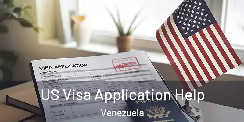 US Visa Application Help Venezuela