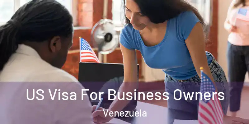 US Visa For Business Owners Venezuela