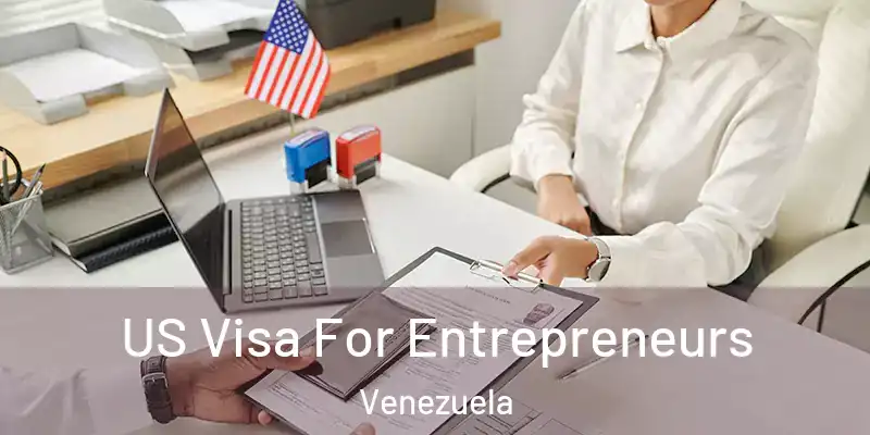 US Visa For Entrepreneurs Venezuela