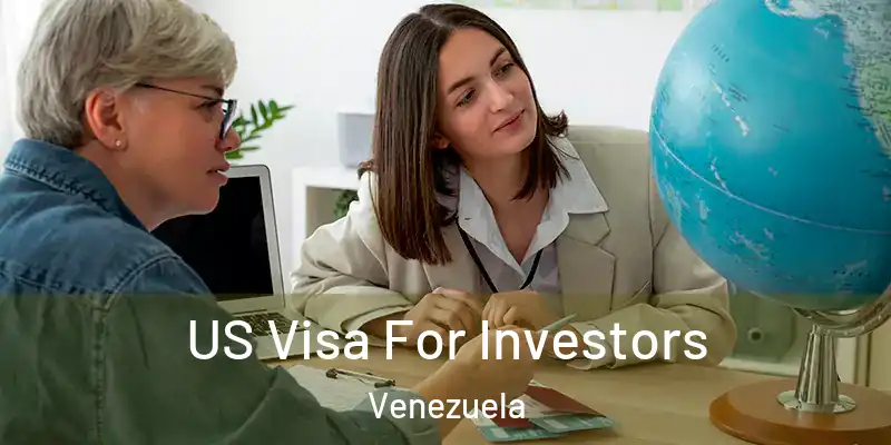 US Visa For Investors Venezuela