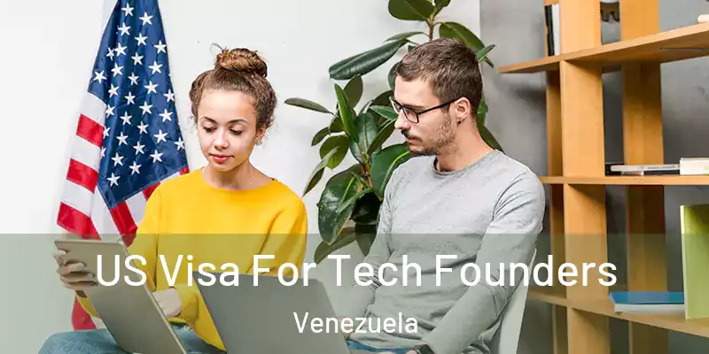 US Visa For Tech Founders Venezuela