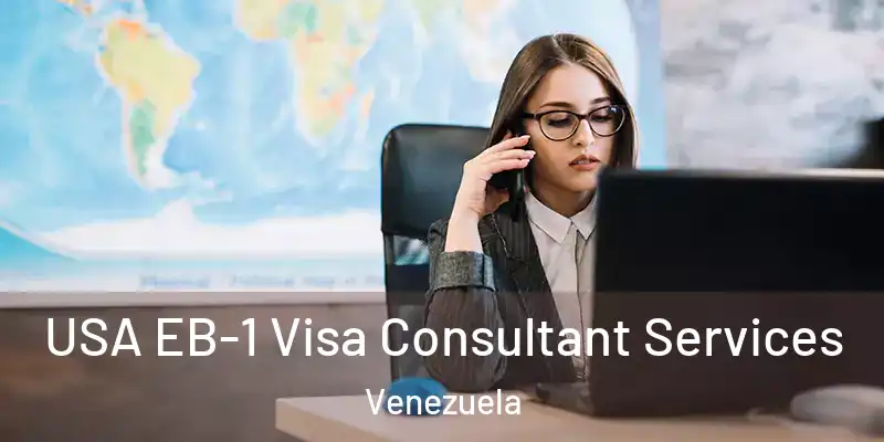 USA EB-1 Visa Consultant Services Venezuela